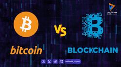 تفاوت بیت‌کوین و بلاک‌چین: فراتر از یک مفهوم