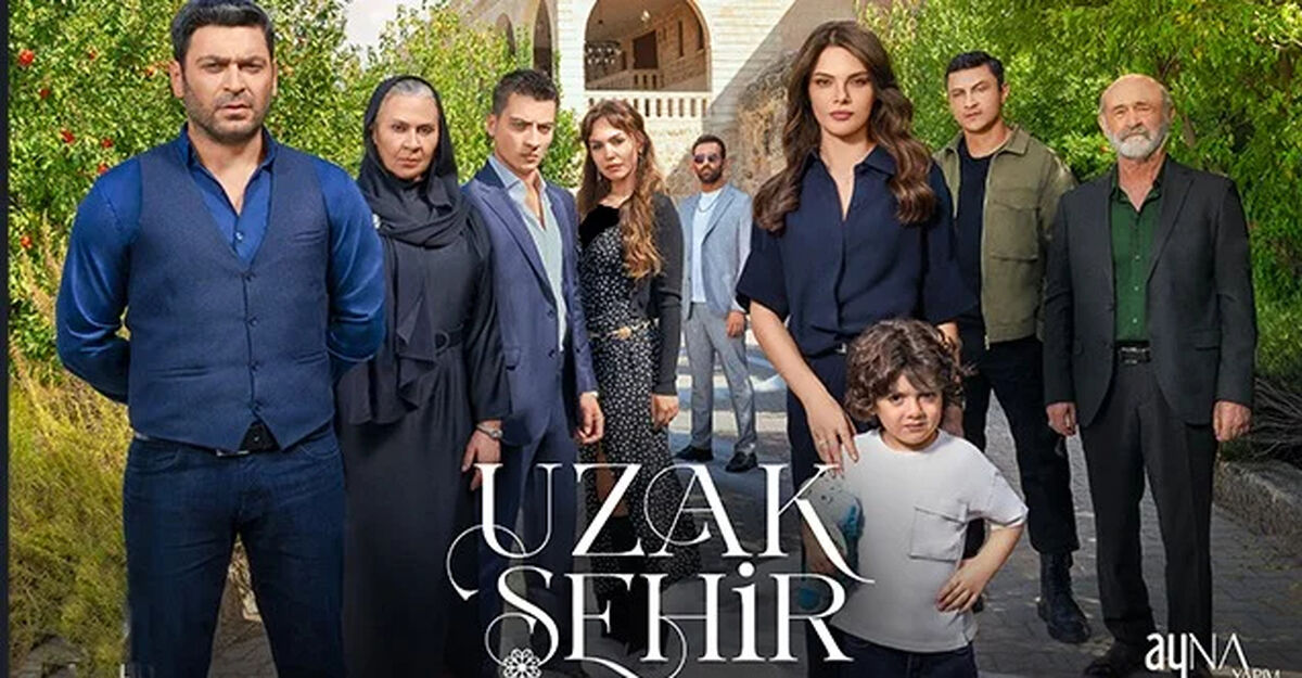 بازیگران سریال ترکی شهر دور (Uzak Sehir)